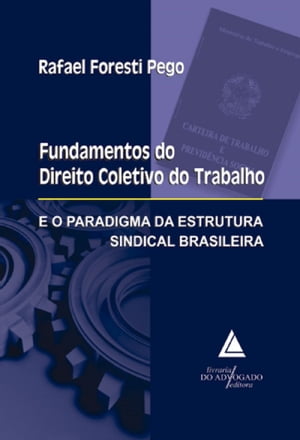 Fundamentos Do Direito Coletivo Do Trabalho e o 