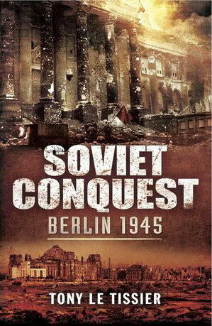 ŷKoboŻҽҥȥ㤨Soviet Conquest Berlin 1945Żҽҡ[ Tony Le Tissier ]פβǤʤ18ߤˤʤޤ