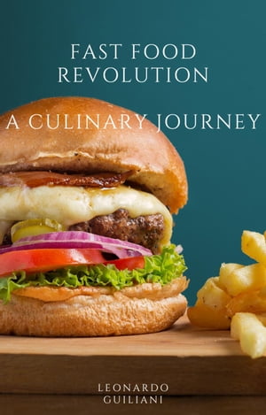 Fast Food Revolution A Culinary Journey
