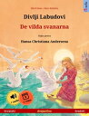 Divlji Labudovi ? De vilda svanarna (hrvatski ? ?vedski) Dvojezicna djecji knjiga prema jednoj bajci od Hansa Christiana Andersena, s internetskim audio i video zapisima