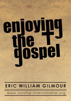 Enjoying The Gospel