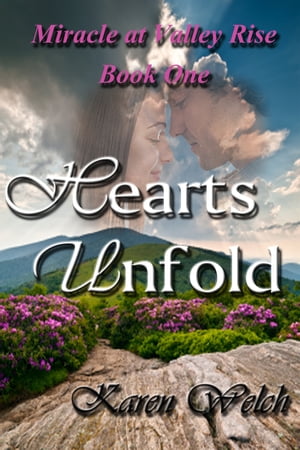 Hearts Unfold: Miracle at Valley Rise Book 1