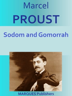 Sodom and Gomorrah In Search of Lost Time #4Żҽҡ[ Marcel Proust ]