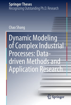 Dynamic Modeling of Complex Industrial Processes: Data-driven Methods and Application Research