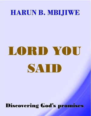 Lord You Said: Discovering God’s Promises