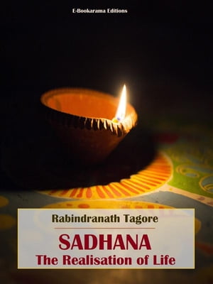 Sadhana, The Realisation of LifeŻҽҡ[ Rabindranath Tagore ]