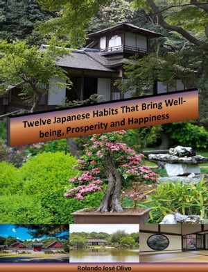 Twelve Japanese Habits That Bring Well-being, Prosperity and Happiness