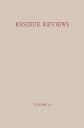 Residue Reviews / R ckstands-Berichte Residues of Pesticides and other Foreign Chemicals in Foods and Feeds / R ckst nde von Pesticiden und anderen Fremdstoffen in Nahrungs- und Futtermitteln【電子書籍】 Francis A. Gunther