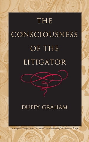 The Consciousness of the Litigator