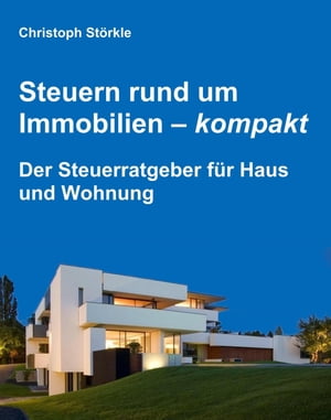 Steuern rund um Immobilien ? kompakt Der Steuerr