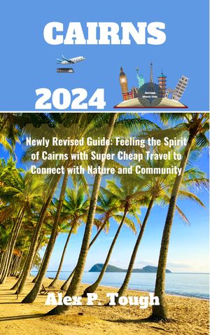 CAIRNS TRAVEL 2024