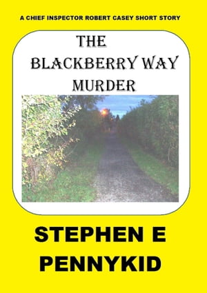 The Blackberry Way MurderŻҽҡ[ Stephen E Pennykid ]