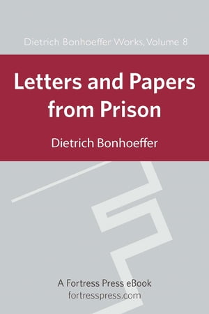Letters and Papers from Prison【電子書籍】[ Dietrich Bonhoeffer ]