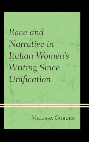 Race and Narrative in Italian Women's Writing Since Unification