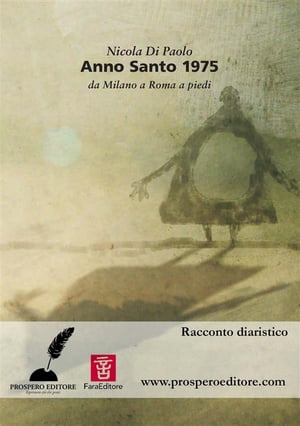 Anno Santo 1975. Da Milano a Roma a piedi