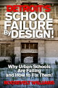 Detroit's School Failure By Design! Why Urban Schools Are Failing And How To Fix...