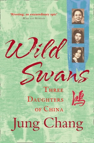 Wild Swans: Three Daughters of China