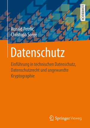 Datenschutz Einf?hrung in technischen Datenschutz, Datenschutzrecht und angewandte Kryptographie