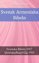 Svensk Armeniska Bibeln Svenska Bibeln 1917 - ???????????? 1910【電子書籍】[ TruthBeTold Ministry ]