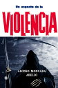 Un aspecto de la violencia Historiograf a y visi n sociopol tica de la violencia en Colombia (1953-1963)【電子書籍】 Alonso Moncada Abello