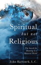 Spiritual but Not Religious The Search for Meaning in a Material World