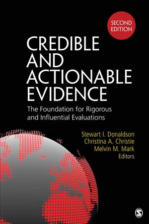 Credible and Actionable Evidence The Foundation for Rigorous and Influential Evaluations