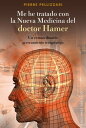 Me he tratado con la nueva medicina del Dr. Hamer: un extraordinario acercamiento terap?utico
