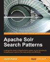 Apache Solr Search Patterns【電子書籍】 Jayant Kumar