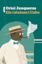 Els catalans i Cuba【電子書籍】[ Oriol Jun