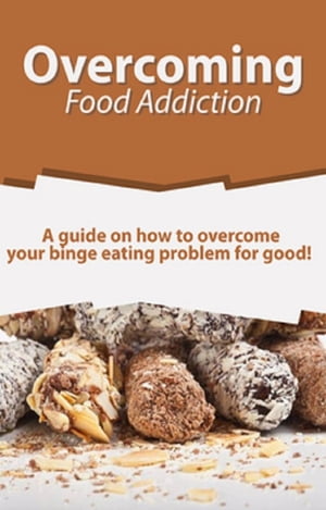 ŷKoboŻҽҥȥ㤨Overcoming Food Addiction A guide on how to overcome your binge eating problem for good!Żҽҡ[ Sarah Meekes ]פβǤʤ415ߤˤʤޤ