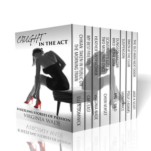 Caught in the Act - Eight Sizzling Stories of Pass