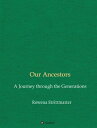 Our Ancestors A Journey through the Generations【電子書籍】[ Rowena Strittmatter ]