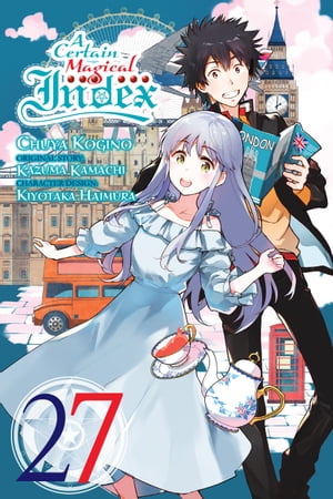 A Certain Magical Index, Vol. 27 (manga)【電子書籍】[ Kazuma Kamachi ]