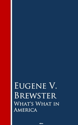 What's What in AmericaŻҽҡ[ Eugene V. Brewster ]