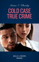 Cold Case True Crime (An Unsolved Mystery Book, Book 5) (Mills & Boon Heroes)【電子...