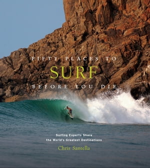 Fifty Places to Surf Before You Die