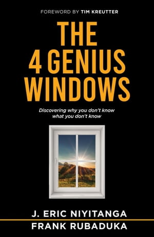 The 4 Genius Windows: Discovering Why You Don't Know What You Don't Know