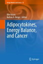 Adipocytokines, Energy Balance, and Cancer【電子書籍】
