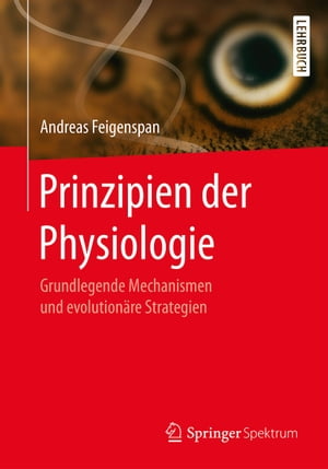 Prinzipien der Physiologie Grundlegende Mechanismen und evolution?re Strategien