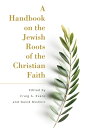 A Handbook on the Jewish Roots of the Christian Faith