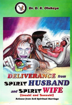 Deliverance from Spirit Husband and Spirit Wife (Incubi and Succubi)