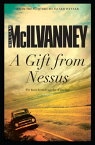 A Gift from Nessus【電子書籍】[ William McIlvanney ]