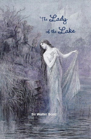 The Lady of the Lake【電子書籍】[ Sir Walter Scott ]