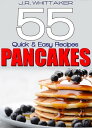 ŷKoboŻҽҥȥ㤨55 Quick & Easy Recipes PancakesŻҽҡ[ J. R. Whittaker ]פβǤʤ119ߤˤʤޤ