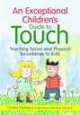 An Exceptional Children's Guide to Touch Teaching Social and Physical Boundaries to Kids