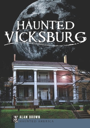 Haunted Vicksburg