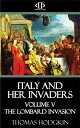 Italy and Her Invaders Volume V - The Lombard In