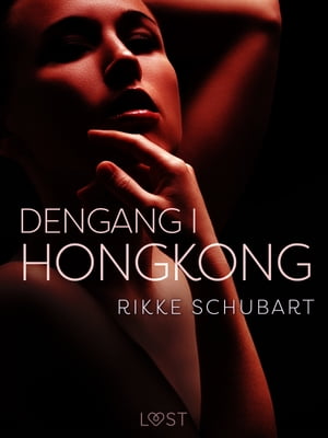 Dengang i Hongkong ? erotisk novelle【電子書