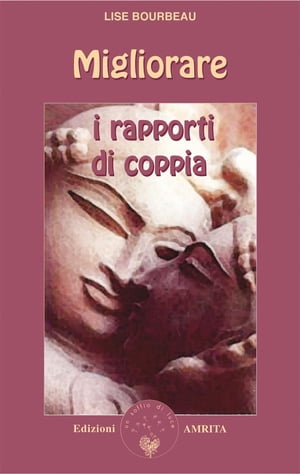 Migliorare i rapporti di coppia【電子書籍】 Lise Bourbeau