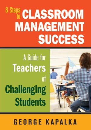 Eight Steps to Classroom Management Success